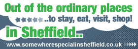 Somewhere special in Sheffield - exceptional places to stay, eat, drink, shop and visit